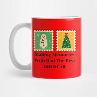 Making memories with Dad the best gift of all Mug